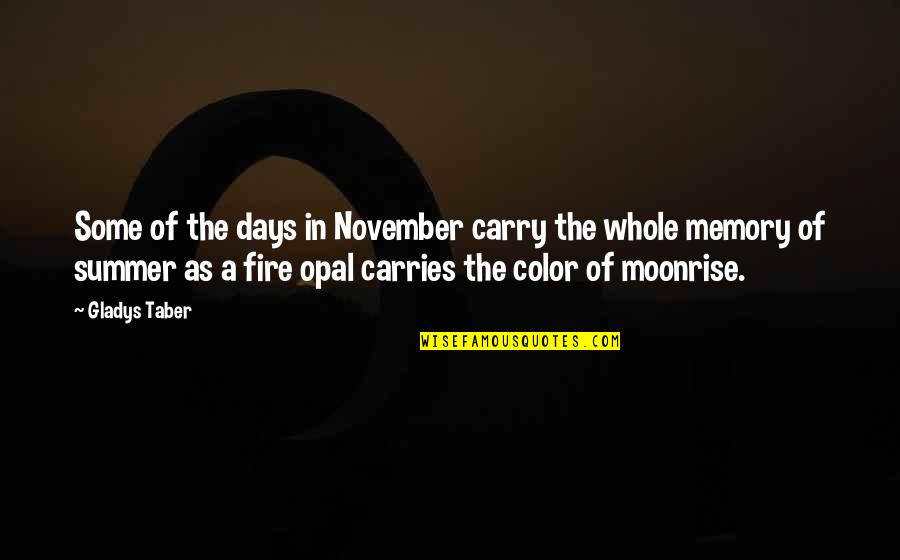 November 1 Quotes By Gladys Taber: Some of the days in November carry the