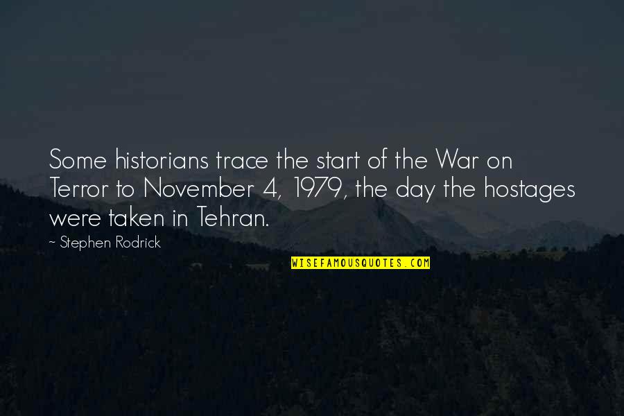 November 1 Quotes By Stephen Rodrick: Some historians trace the start of the War