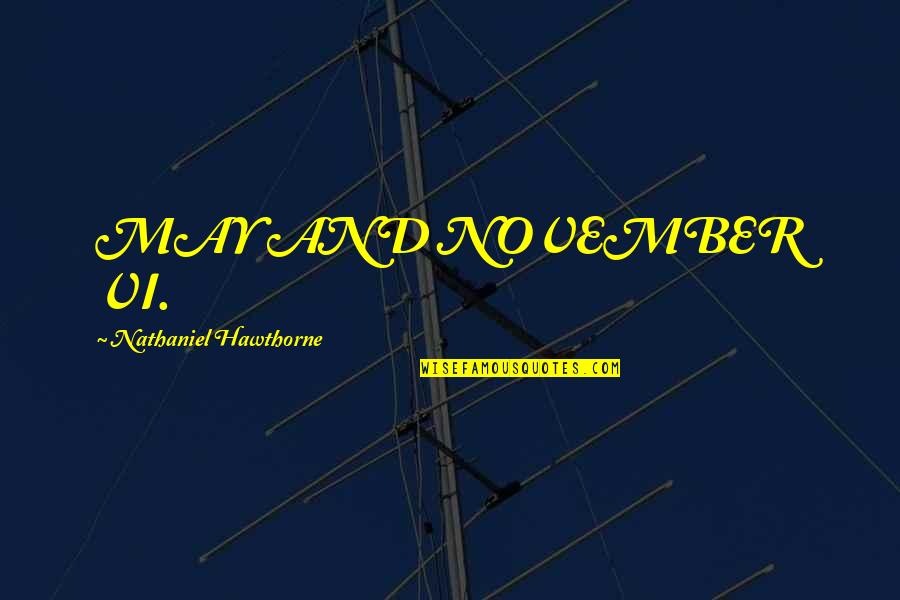 November 2 Quotes By Nathaniel Hawthorne: MAY AND NOVEMBER VI. November 2 Quotes By Nathaniel Hawthorne: MAY AND NOVEMBER VI.
