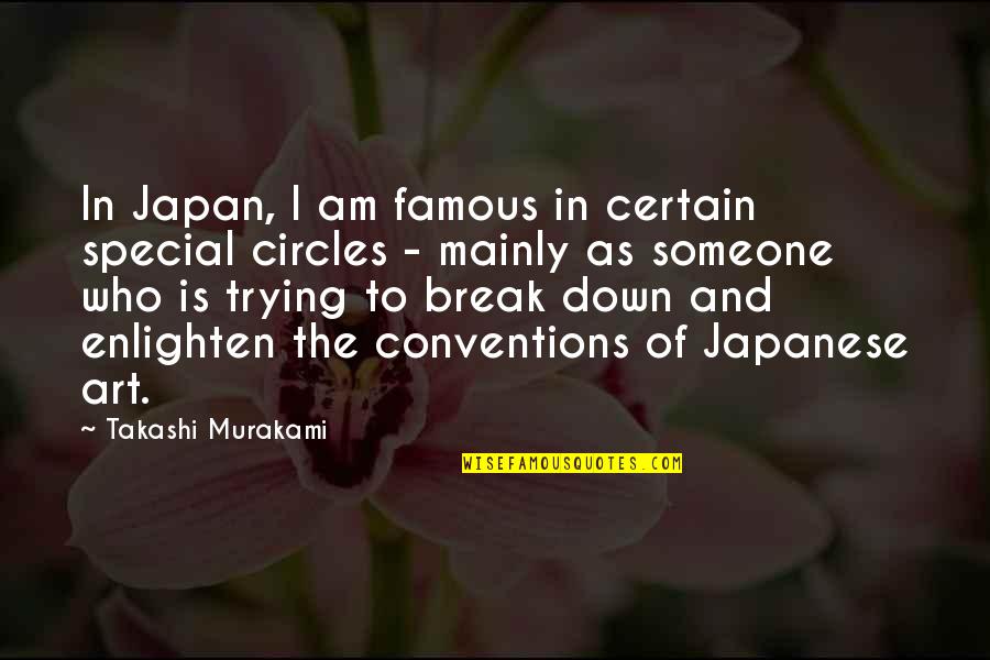 November 24 Quotes By Takashi Murakami: In Japan, I am famous in certain special November 24 Quotes By Takashi Murakami: In Japan, I am famous in certain special