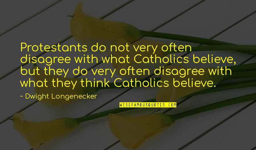 November And Thanksgiving Quotes By Dwight Longenecker: Protestants do not very often disagree with what