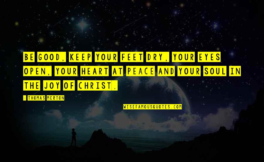 November New Month Quotes By Thomas Merton: Be good, keep your feet dry, your eyes November New Month Quotes By Thomas Merton: Be good, keep your feet dry, your eyes
