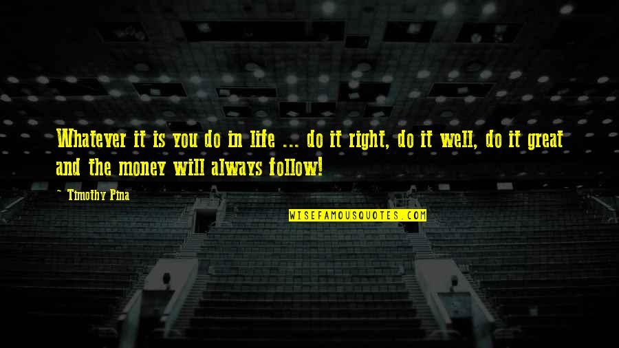 November New Month Quotes By Timothy Pina: Whatever it is you do in life ... November New Month Quotes By Timothy Pina: Whatever it is you do in life ...