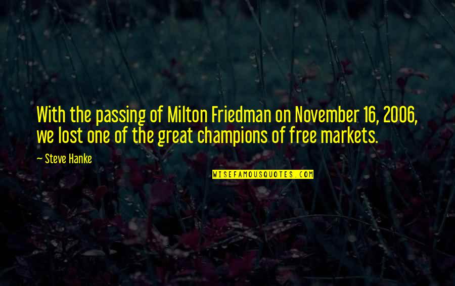 November Quotes By Steve Hanke: With the passing of Milton Friedman on November