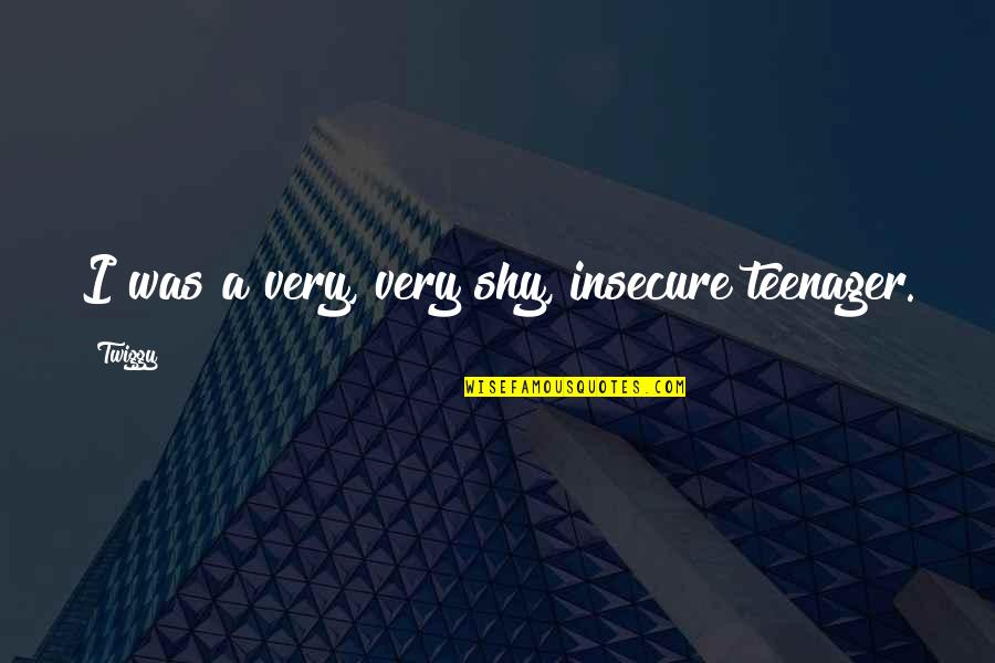 November Rain Song Quotes By Twiggy: I was a very, very shy, insecure teenager.