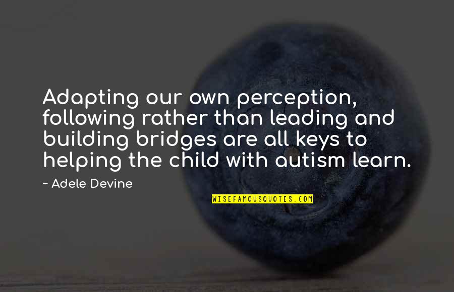 November Scorpio Quotes By Adele Devine: Adapting our own perception, following rather than leading November Scorpio Quotes By Adele Devine: Adapting our own perception, following rather than leading