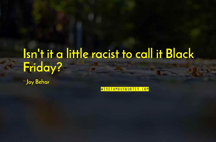 November Weather Quotes By Joy Behar: Isn't it a little racist to call it