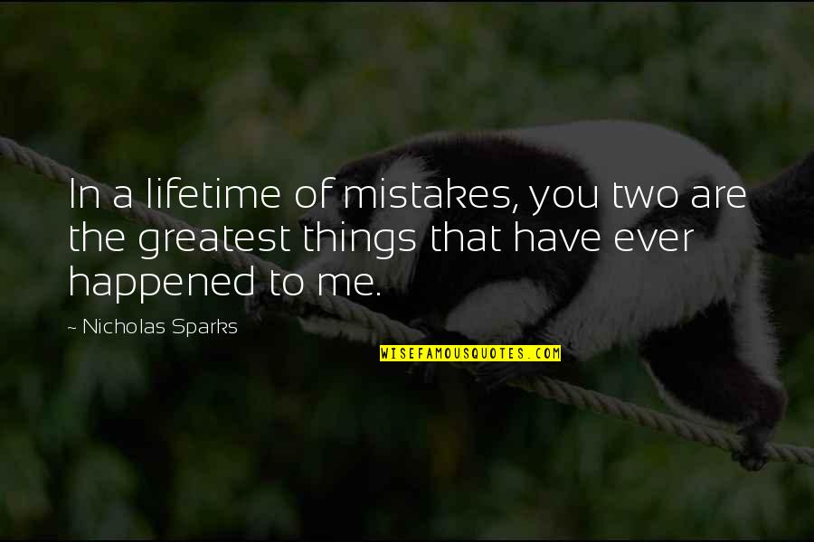 Novgorod Quotes By Nicholas Sparks: In a lifetime of mistakes, you two are