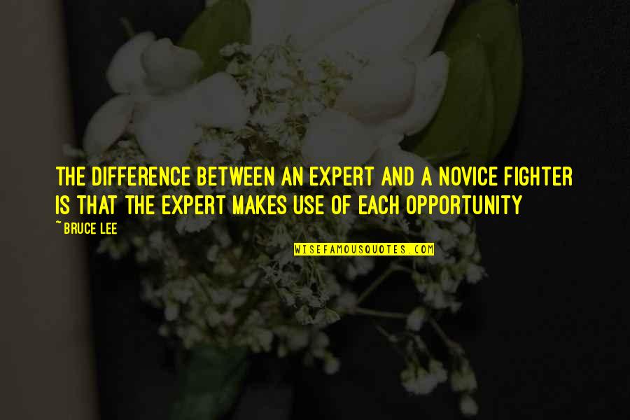 Novice To Expert Quotes By Bruce Lee: The difference between an expert and a novice