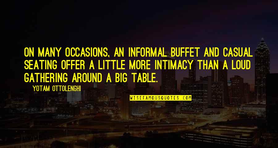 Novicki Annie Quotes By Yotam Ottolenghi: On many occasions, an informal buffet and casual Novicki Annie Quotes By Yotam Ottolenghi: On many occasions, an informal buffet and casual