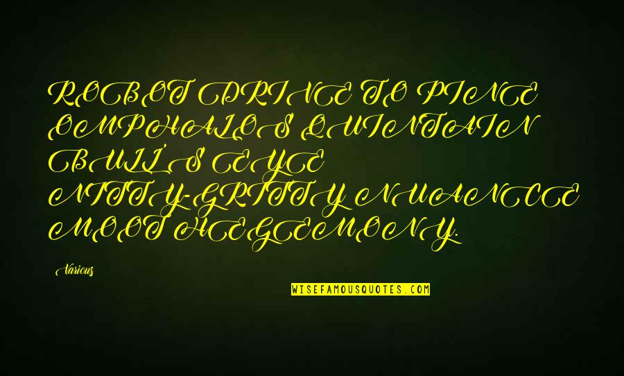 Novidade Dos Quotes By Various: ROBOT DRIVE TO PINE OMPHALOS QUINTAIN BULL'S EYE