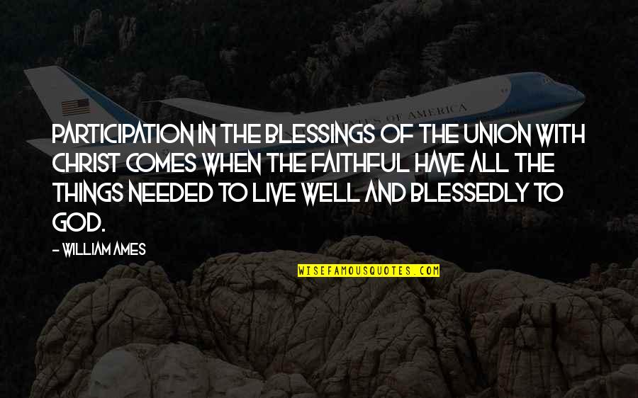 Novigrad Closed Quotes By William Ames: Participation in the blessings of the union with