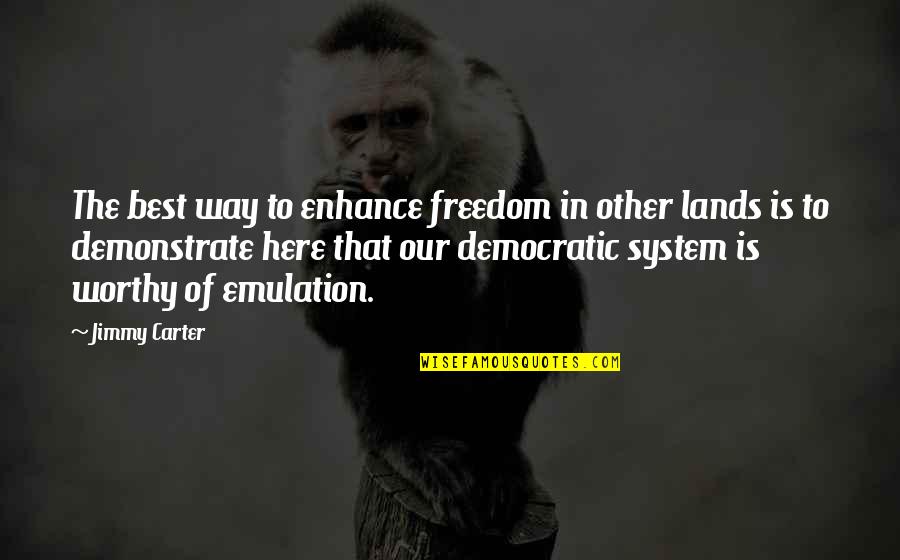 Novikoff Furniture Quotes By Jimmy Carter: The best way to enhance freedom in other Novikoff Furniture Quotes By Jimmy Carter: The best way to enhance freedom in other