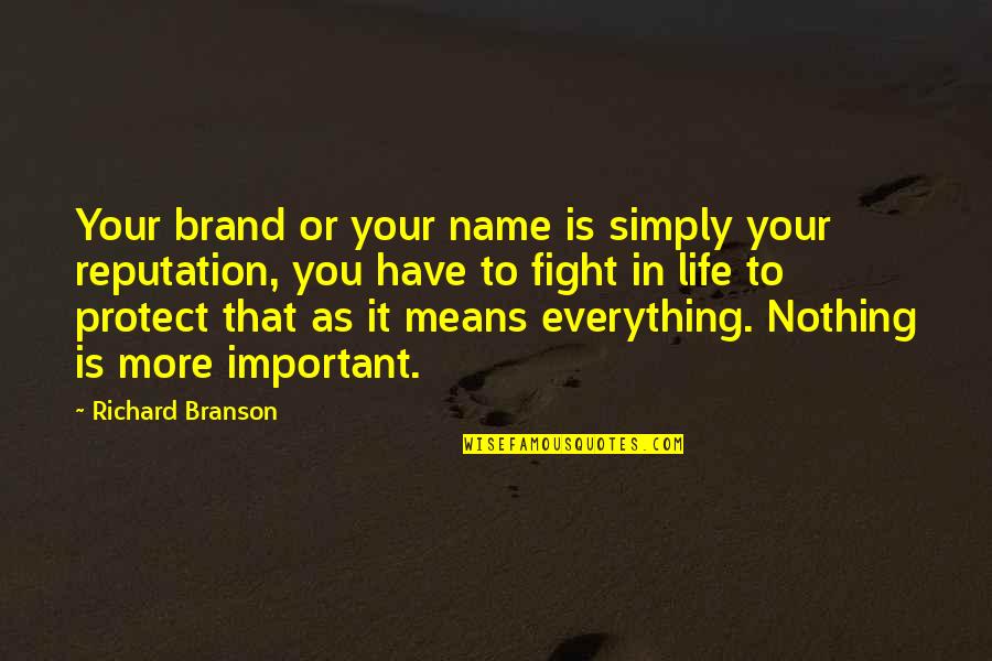 Novikoff Furniture Quotes By Richard Branson: Your brand or your name is simply your Novikoff Furniture Quotes By Richard Branson: Your brand or your name is simply your