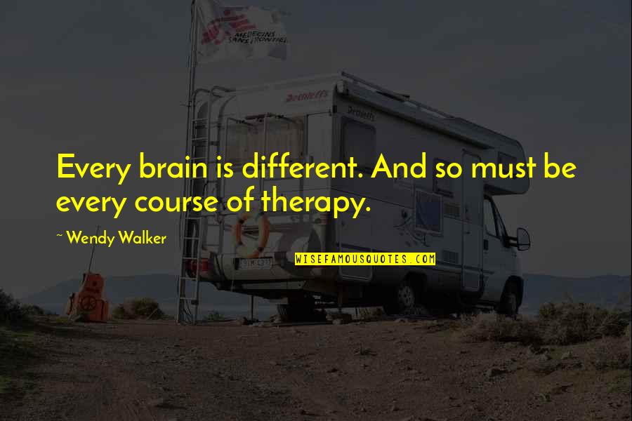 Novocain Quotes By Wendy Walker: Every brain is different. And so must be Novocain Quotes By Wendy Walker: Every brain is different. And so must be