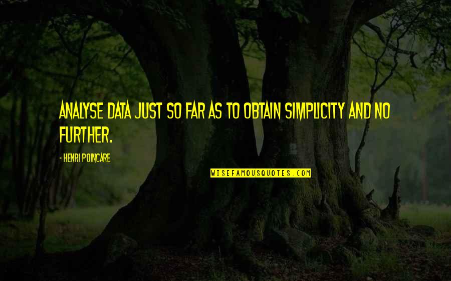 Novogradac Quotes By Henri Poincare: Analyse data just so far as to obtain Novogradac Quotes By Henri Poincare: Analyse data just so far as to obtain
