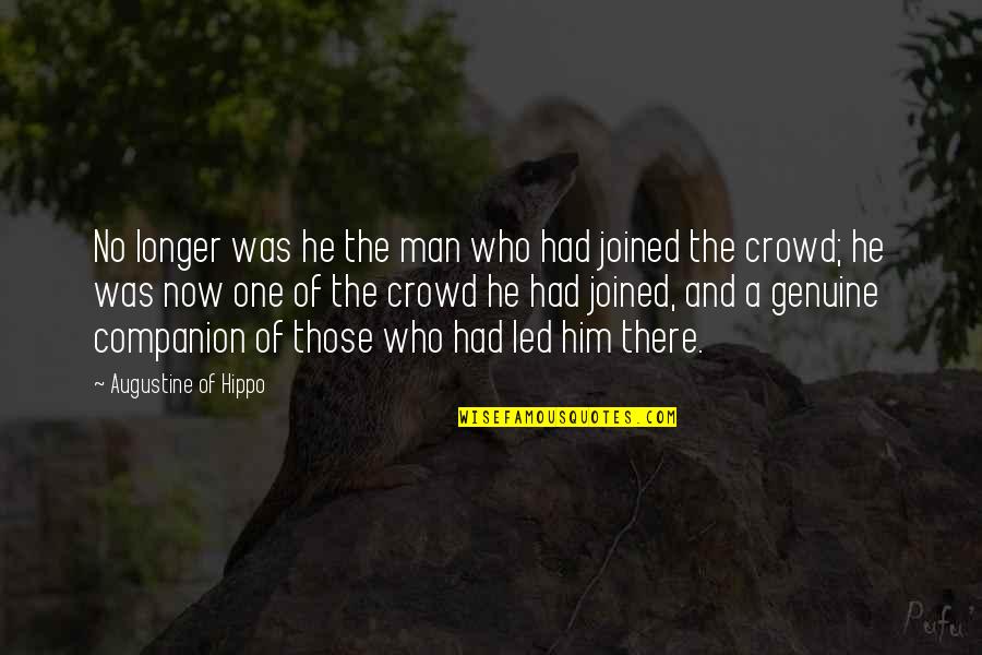 Novogroder Companies Quotes By Augustine Of Hippo: No longer was he the man who had Novogroder Companies Quotes By Augustine Of Hippo: No longer was he the man who had
