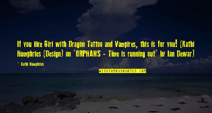 Novoloume Quotes By Kathi Humphries: If you like Girl with Dragon Tattoo and
