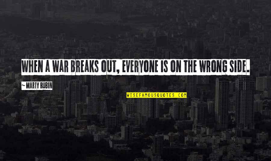 Novotel Bogor Quotes By Marty Rubin: When a war breaks out, everyone is on Novotel Bogor Quotes By Marty Rubin: When a war breaks out, everyone is on