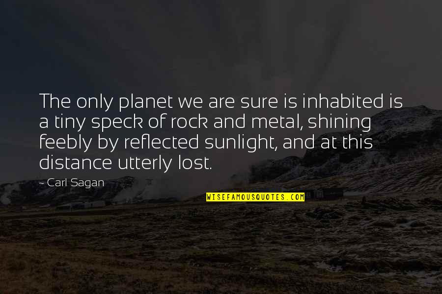 Novynette Quotes By Carl Sagan: The only planet we are sure is inhabited