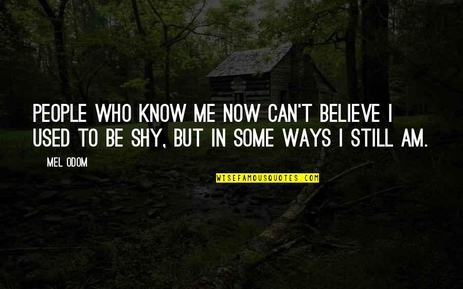 Now I Know Who I Am Quotes By Mel Odom: People who know me now can't believe I