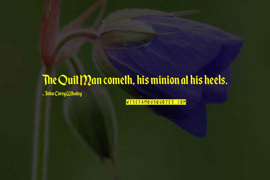 Now I Quit Quotes By John Corey Whaley: The Quit Man cometh, his minion at his