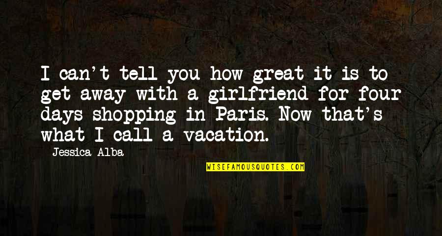 Now In Days Quotes By Jessica Alba: I can't tell you how great it is