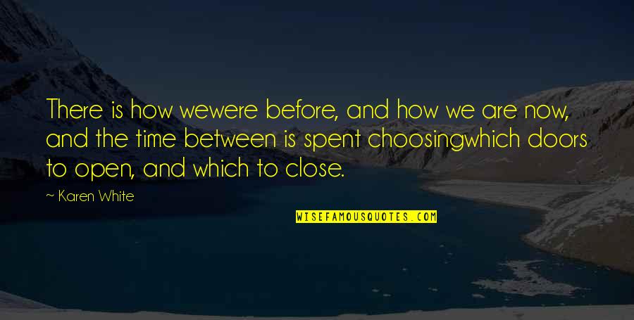 Now Is Quotes By Karen White: There is how wewere before, and how we Now Is Quotes By Karen White: There is how wewere before, and how we