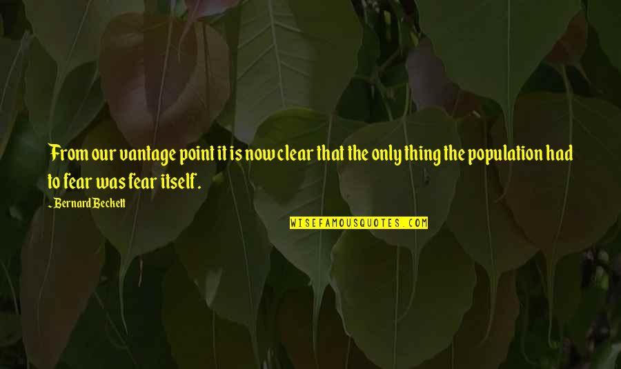 Now Our Quotes By Bernard Beckett: From our vantage point it is now clear Now Our Quotes By Bernard Beckett: From our vantage point it is now clear