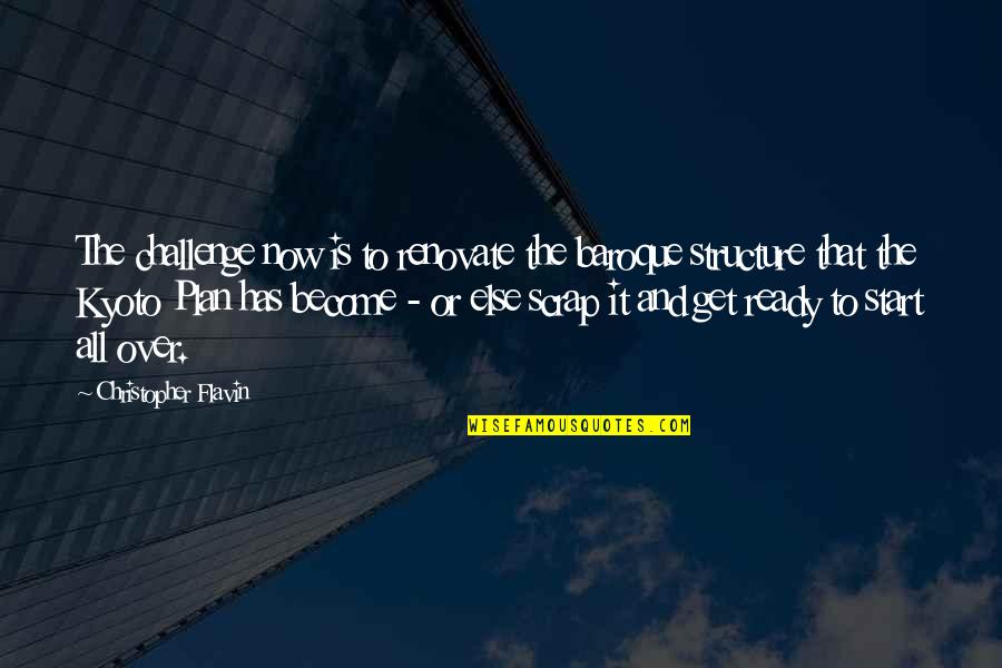 Now That It's Over Quotes By Christopher Flavin: The challenge now is to renovate the baroque Now That It's Over Quotes By Christopher Flavin: The challenge now is to renovate the baroque