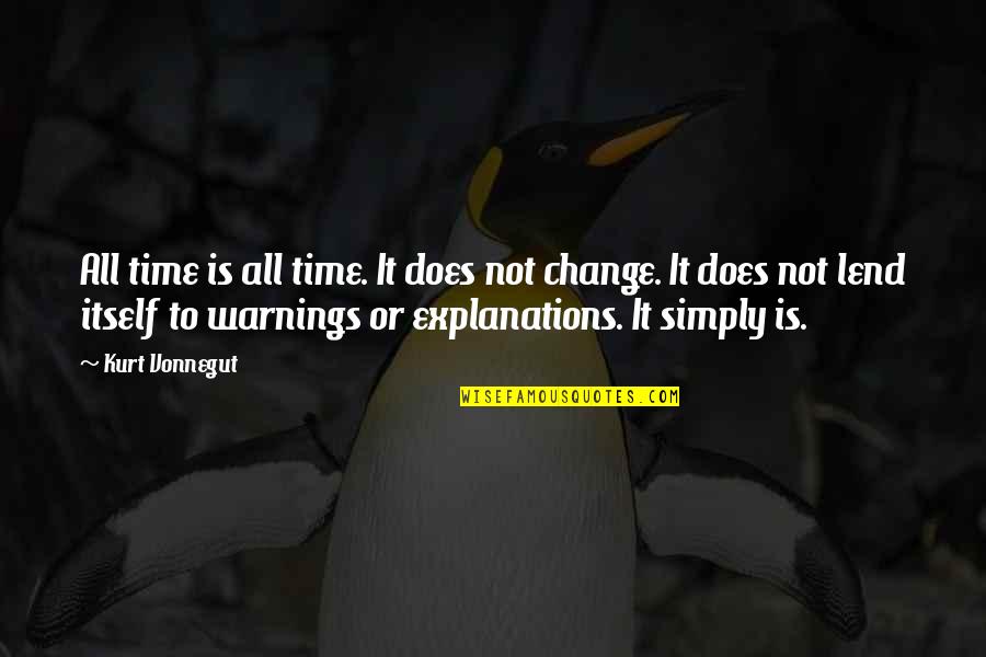 Now Time To Change Quotes By Kurt Vonnegut: All time is all time. It does not