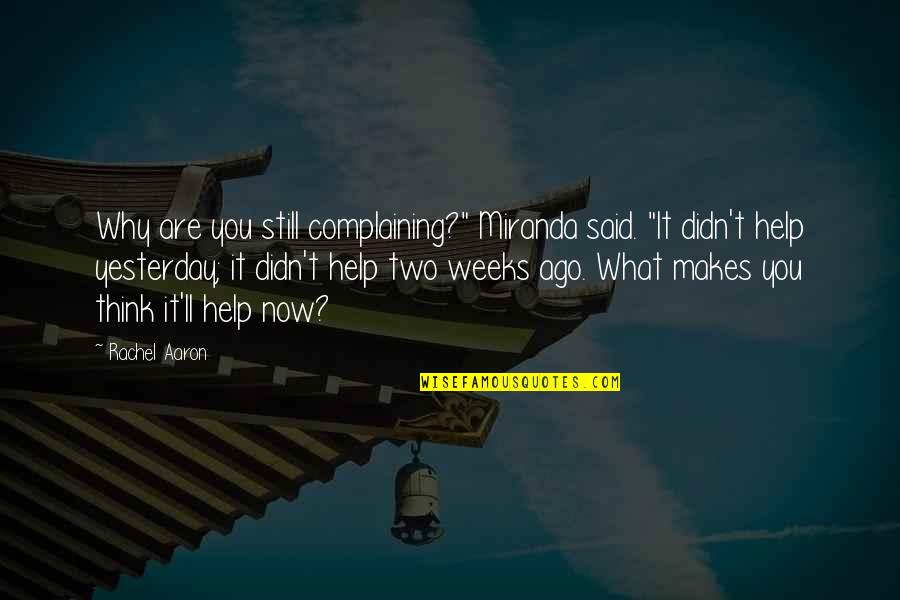 Now What Help Quotes By Rachel Aaron: Why are you still complaining?" Miranda said. "It