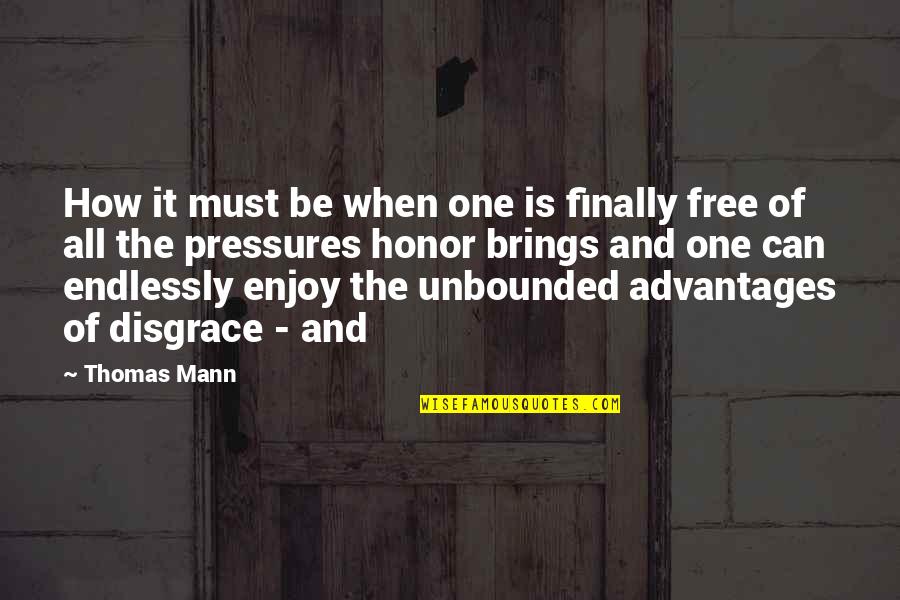 Now You Are Free Quotes By Thomas Mann: How it must be when one is finally Now You Are Free Quotes By Thomas Mann: How it must be when one is finally