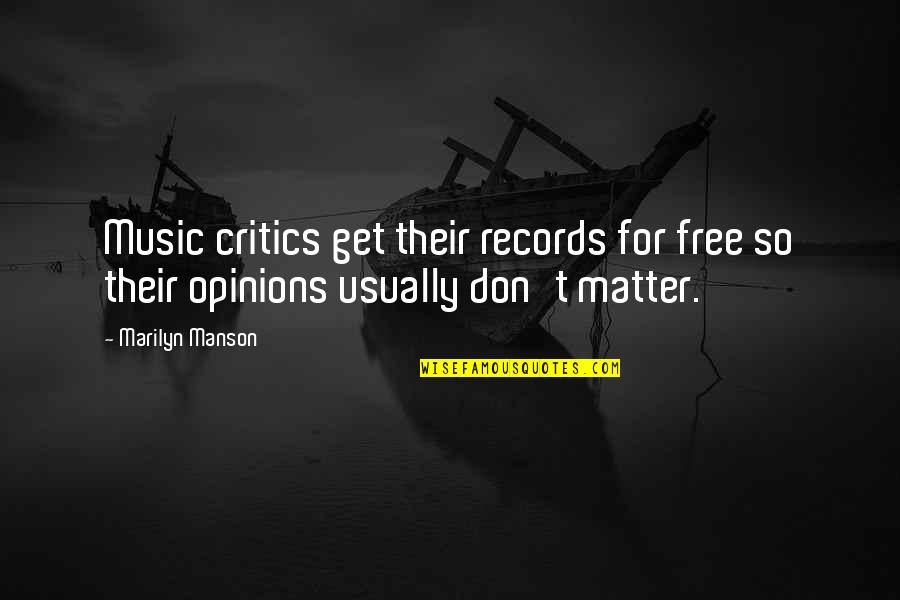 Now You're Just Somebody I Used To Know Quotes By Marilyn Manson: Music critics get their records for free so