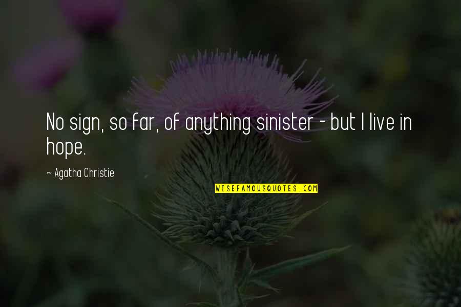 Nowack Steam Quotes By Agatha Christie: No sign, so far, of anything sinister - Nowack Steam Quotes By Agatha Christie: No sign, so far, of anything sinister -