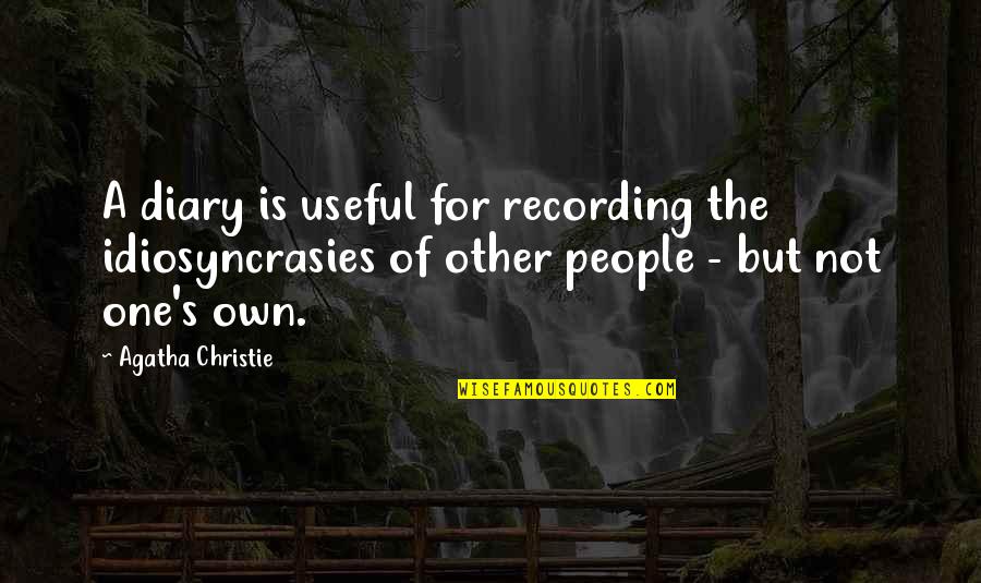 Nowata Quotes By Agatha Christie: A diary is useful for recording the idiosyncrasies