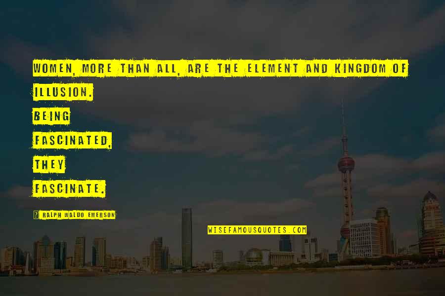 Nowkary Quotes By Ralph Waldo Emerson: Women, more than all, are the element and