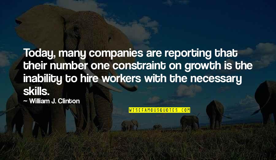 Nowlan And Mouat Quotes By William J. Clinton: Today, many companies are reporting that their number