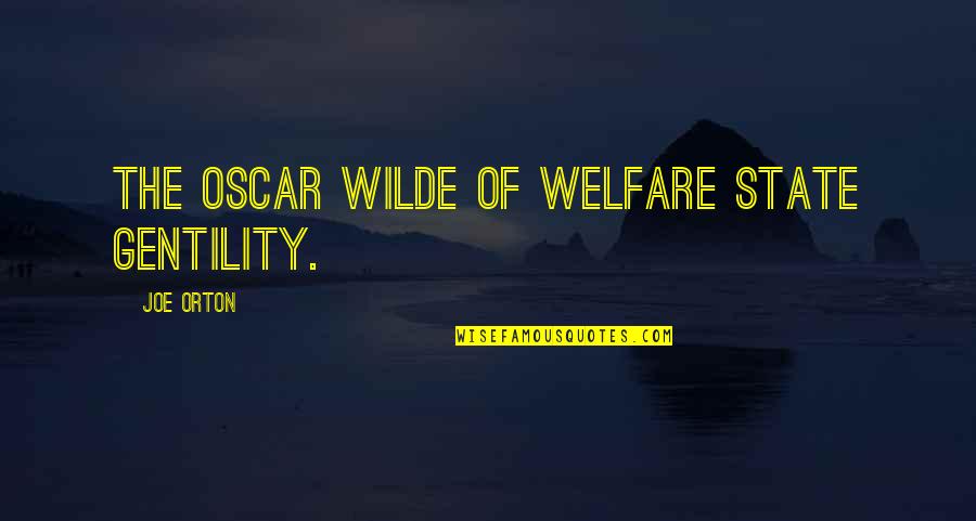 Nowraplinks Quotes By Joe Orton: The Oscar Wilde of Welfare State gentility. Nowraplinks Quotes By Joe Orton: The Oscar Wilde of Welfare State gentility.
