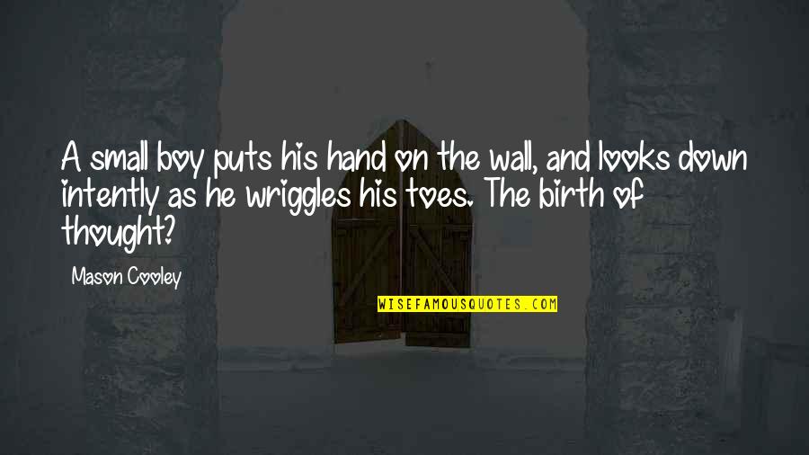 Nowruz 1400 Quotes By Mason Cooley: A small boy puts his hand on the