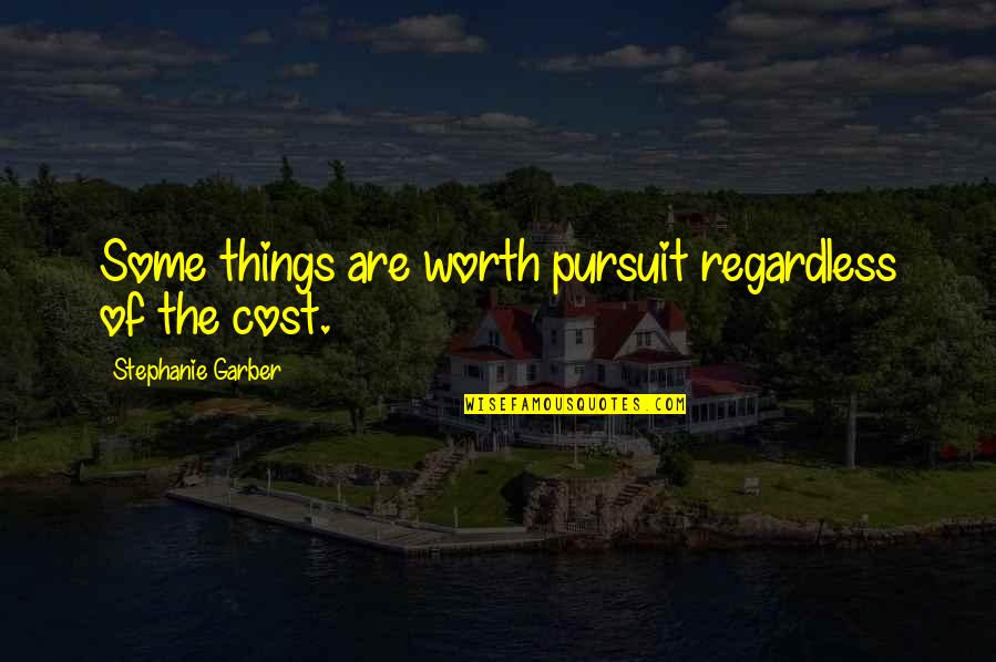 Nowruz 2020 Quotes By Stephanie Garber: Some things are worth pursuit regardless of the Nowruz 2020 Quotes By Stephanie Garber: Some things are worth pursuit regardless of the