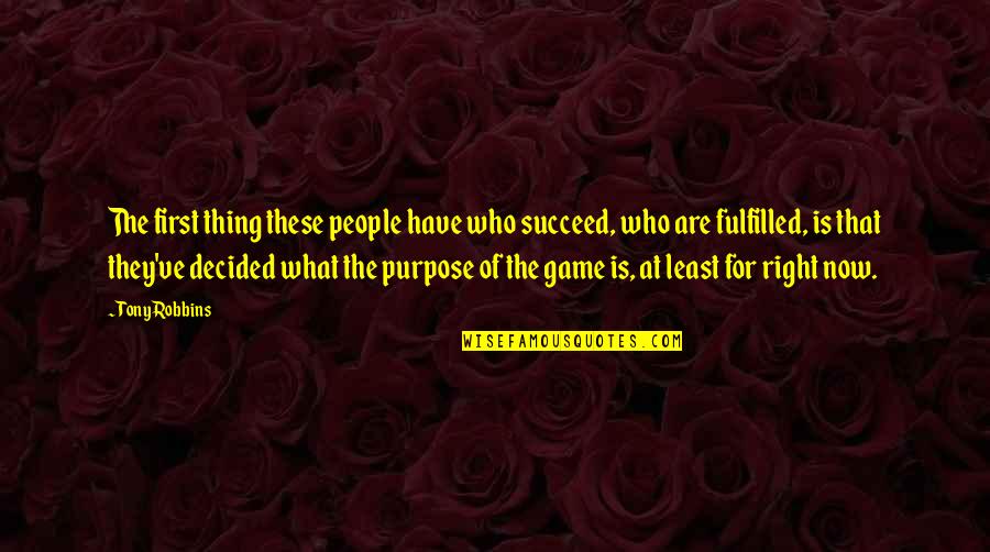 Nowt Quotes By Tony Robbins: The first thing these people have who succeed,