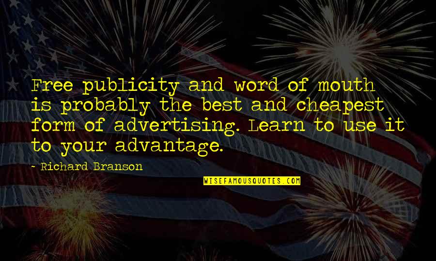 Noxon Quotes By Richard Branson: Free publicity and word of mouth is probably Noxon Quotes By Richard Branson: Free publicity and word of mouth is probably