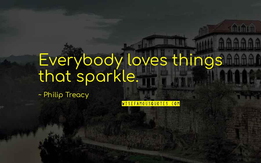 Noyola Painting Quotes By Philip Treacy: Everybody loves things that sparkle.