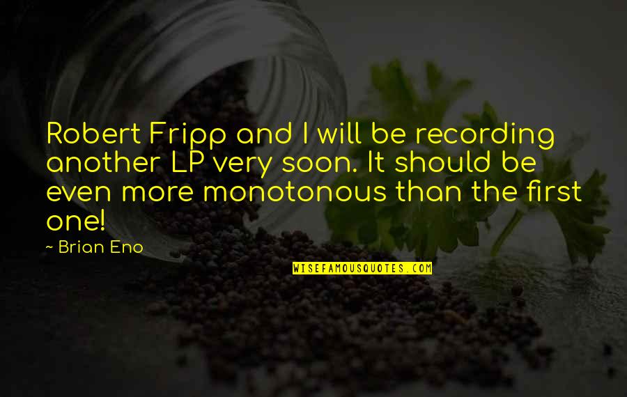 Noyous Quotes By Brian Eno: Robert Fripp and I will be recording another