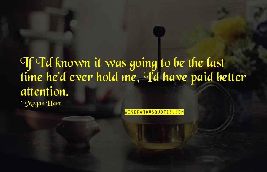 Nozel Quotes By Megan Hart: If I'd known it was going to be Nozel Quotes By Megan Hart: If I'd known it was going to be