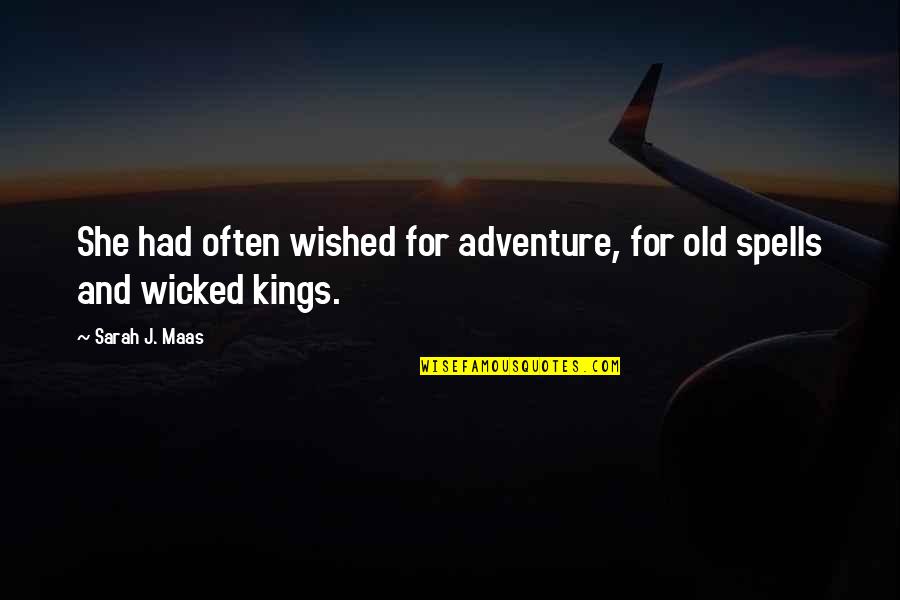 Nozick Entitlement Quotes By Sarah J. Maas: She had often wished for adventure, for old