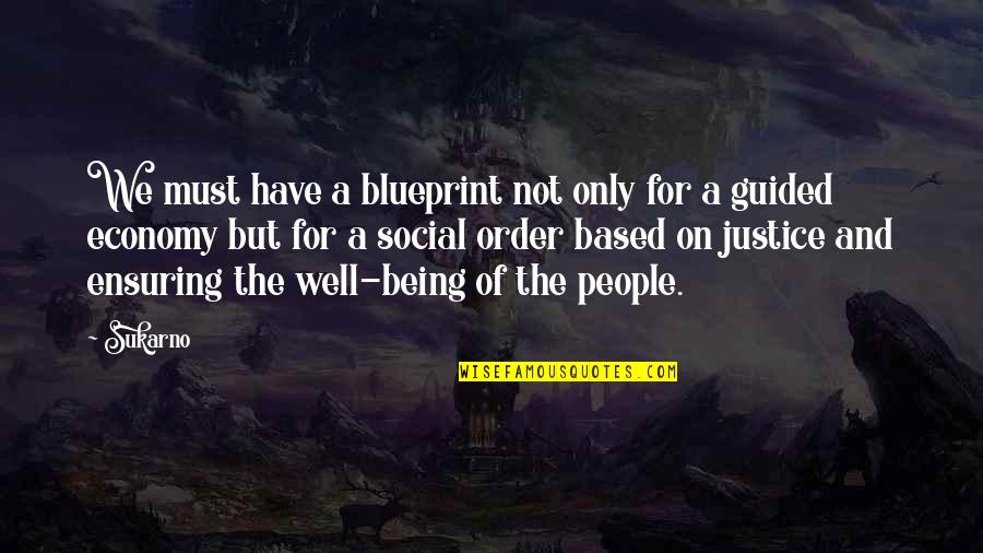 Nozicks 3 Quotes By Sukarno: We must have a blueprint not only for Nozicks 3 Quotes By Sukarno: We must have a blueprint not only for
