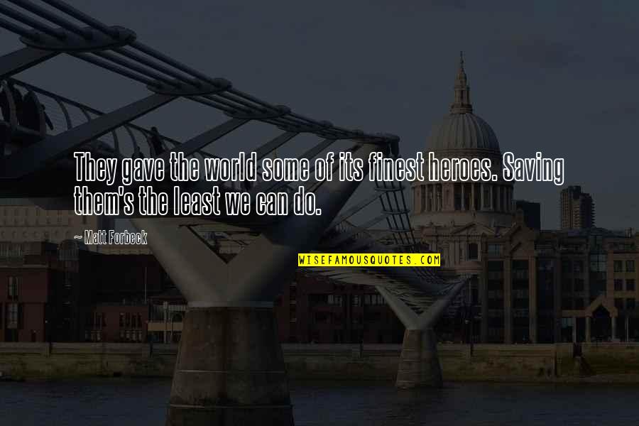 Nozik Rybicka Quotes By Matt Forbeck: They gave the world some of its finest