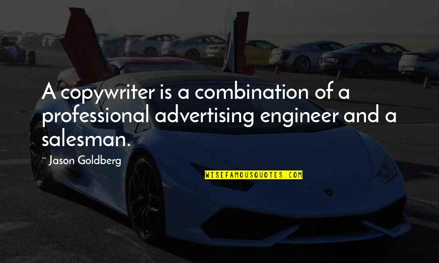 Nozima Quotes By Jason Goldberg: A copywriter is a combination of a professional